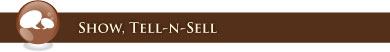 Show, Tell-n-Sell