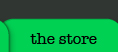 The Store
