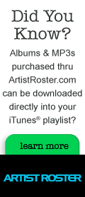 Did you know that albums & MP3s purchased thru ArtistRoster.com can be downloaded directly into your iTunes&reg; playlist?