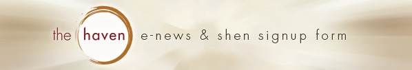 The Haven - e-News & Shen Signup Form